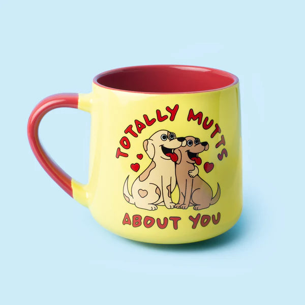 "Totally Mutts About You!" 15oz Mug