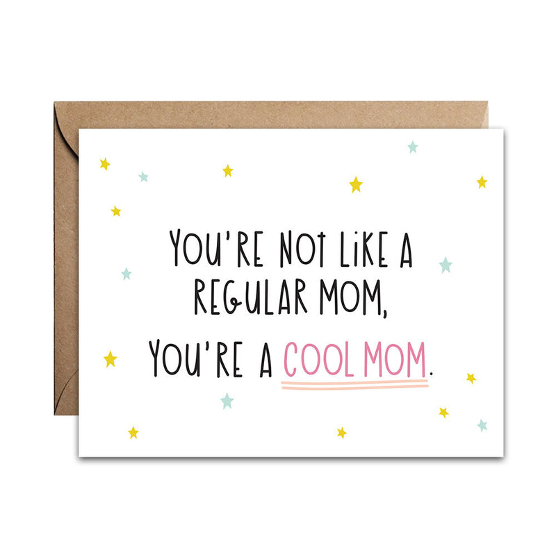 "You're Not a Regular Mom, You're a Cool Mom" Mother's Day Card