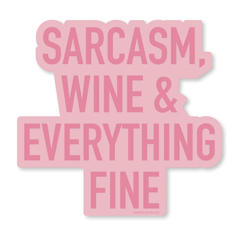 "Sarcasm, Wine & Everything Fine" Vinyl Sticker