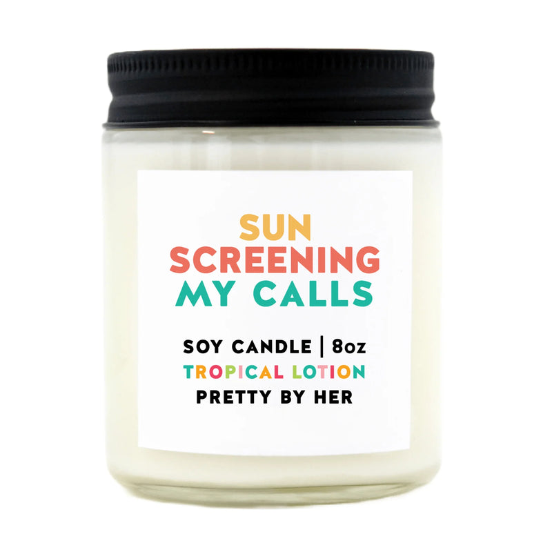 "Sun Screening My Calls" | 8oz Soy Wax Candle