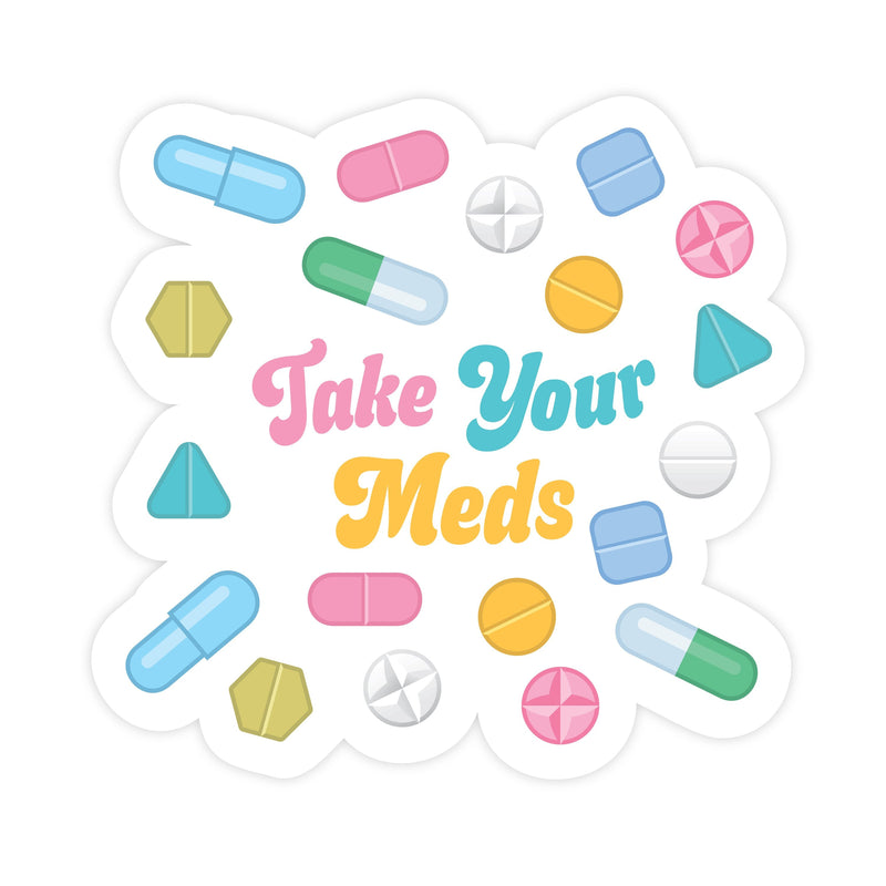 "Take Your Meds" Vinyl Sticker