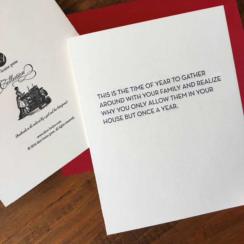 "This is the Time of Year . . Gather With Your Family & Realize You Only Let Them In But Once A Year" Holiday Card