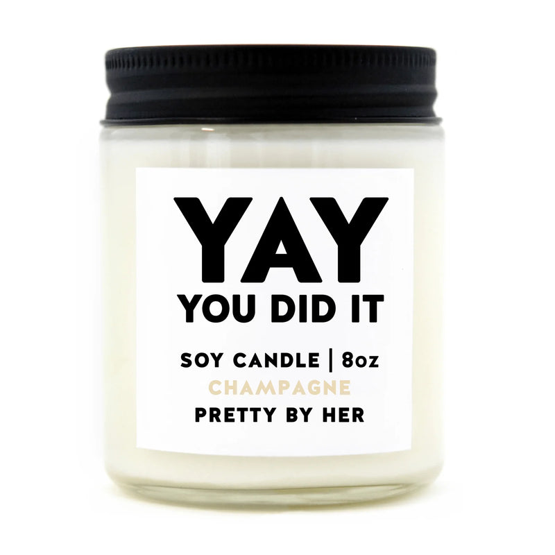 "Yay You Did It!" | 8oz Soy Candle