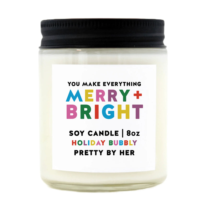 "You Make Everything Merry & Bright" || 8oz Soy Candle