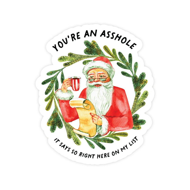"You're An Asshole. It Says So Right Here On My List" Vinyl Sticker